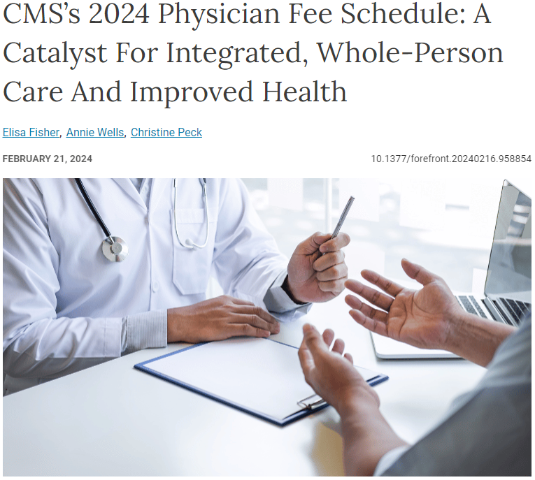 screen shot of Health Affairs headline "CMS's 2024 Physician Fee Schedule: A Catalyst for Integrated, Whole-Person Care and Improved Health" with photos of doctor and patient at desk
